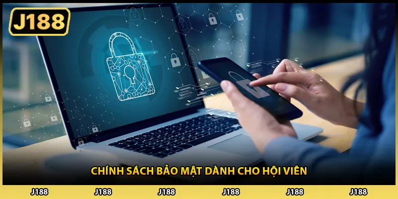 Chính sách bảo mật dành cho hội viên